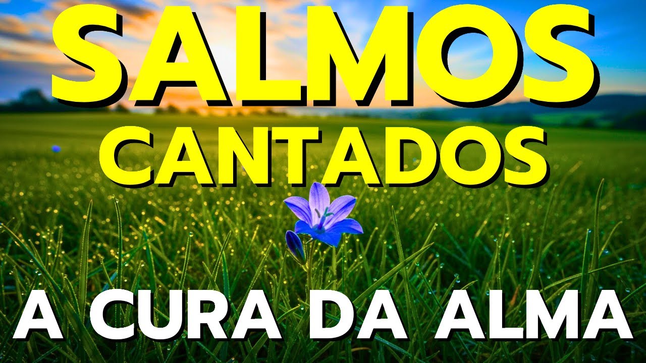 🎵1 Hora de Salmos Para Acalmar a Alma – Bíblia em Louvor | Salmos Cantados Que Tocam o Coração