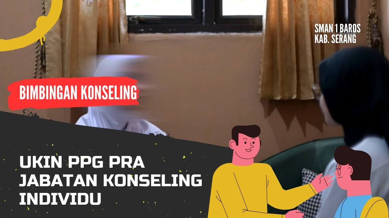 Bimbingan Konseling Individu - Video Ukin PPG Prajabatan Prodi BK