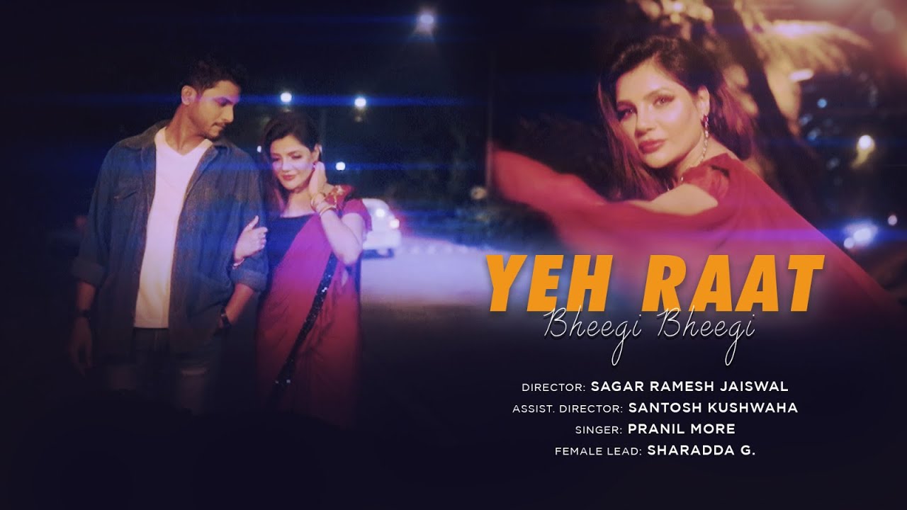 Yeh Raat Bheegi Bheegi | Pranil More | Sagar Jaiswal | Sharadda G