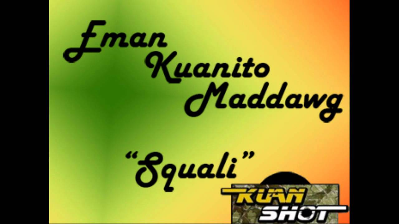 Eman, Kuanito & Maddawg - Squali [Kuanshot records] (Start It Up Mixtape TANO&SKG) - HD