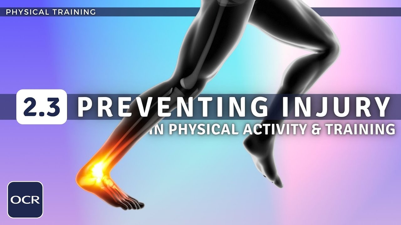 OCR GCSE PE - Preventing INJURY in Physical Activity & Training -  Physical Training (2.3)