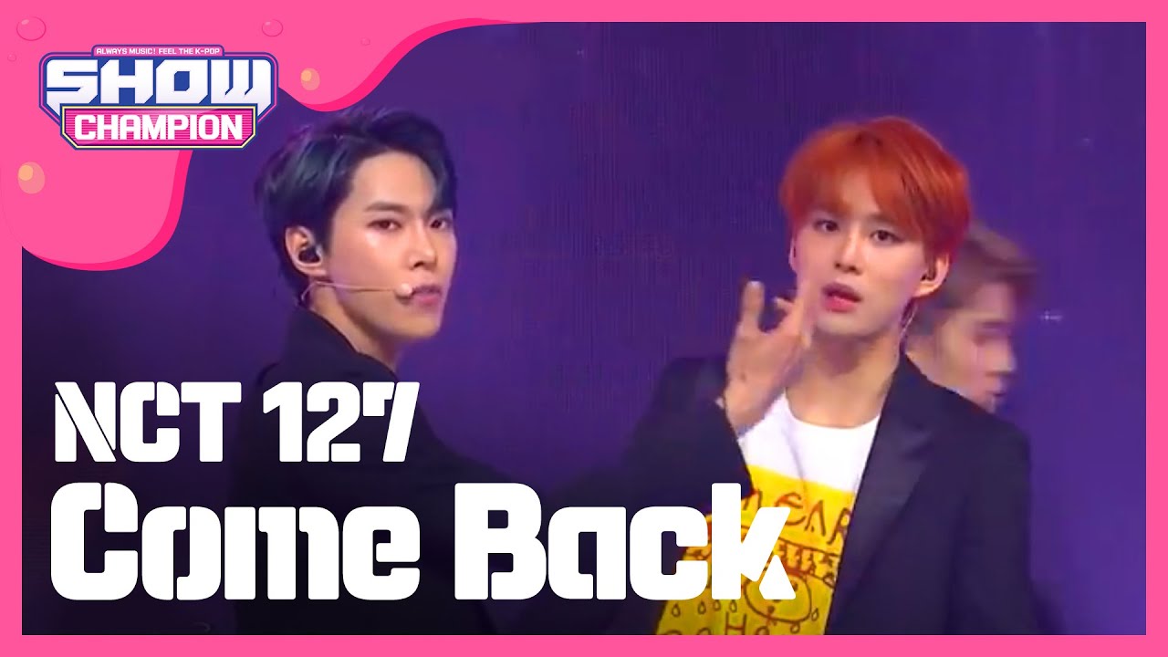 [Show Champion] NCT 127  - 악몽 (NCT 127  - Come Back) l EP.289