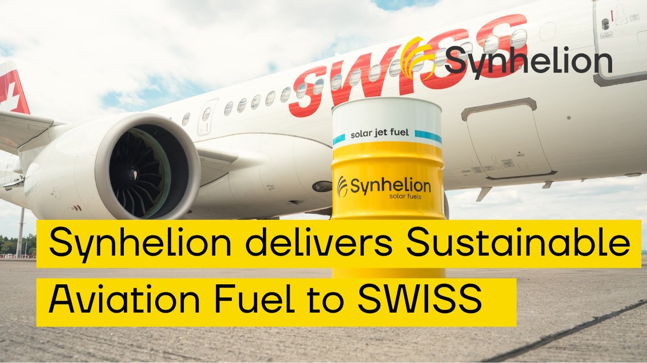 Synhelion delivers Sustainable Aviation Fuel to Swiss International Air Lines