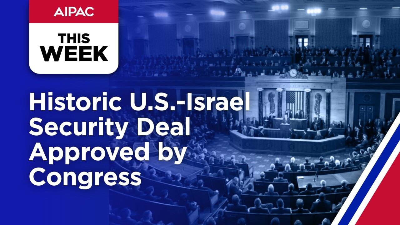 AIPAC This Week: Congress Passes Funding Bills with Pro-Israel Provisions