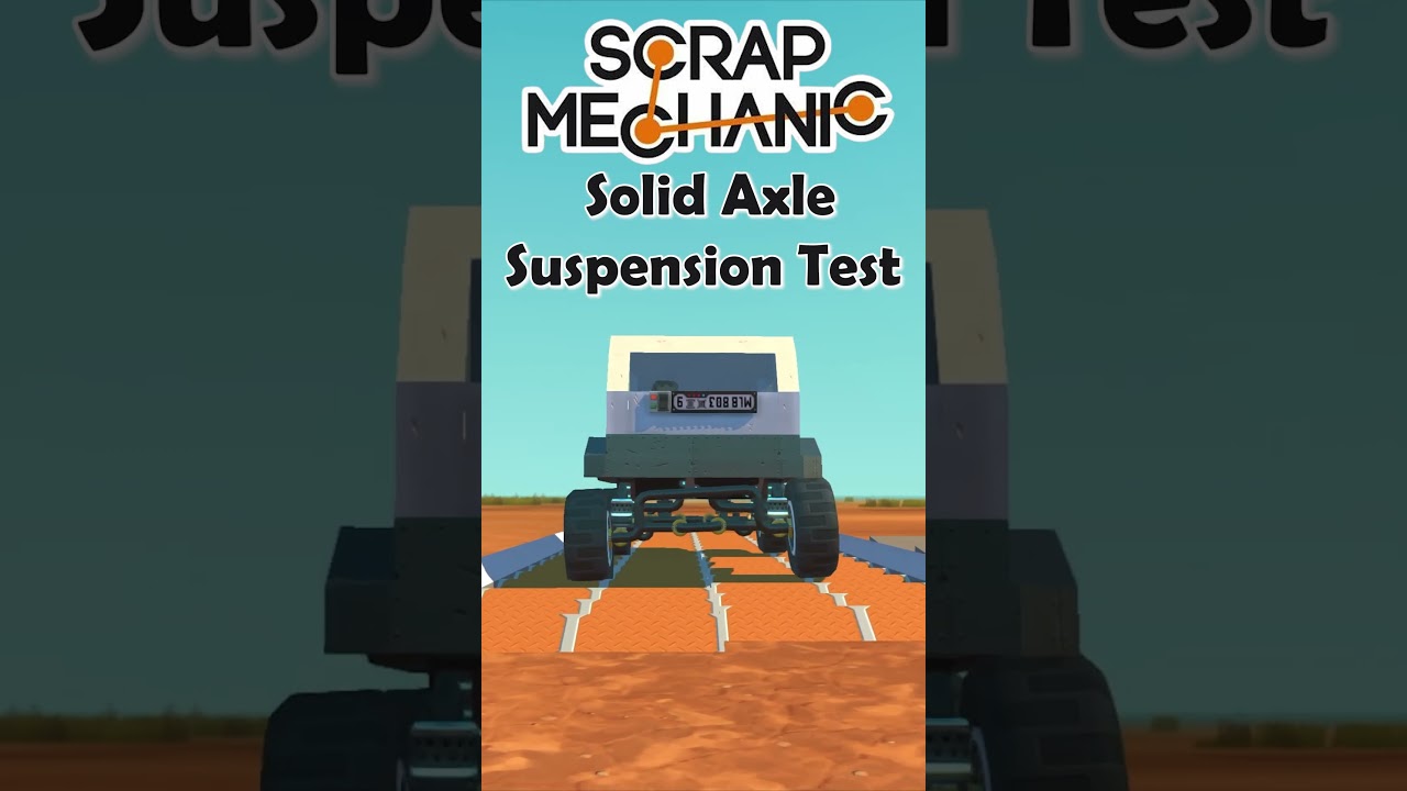 Scrap Mechanic Solid Axle Suspension Test