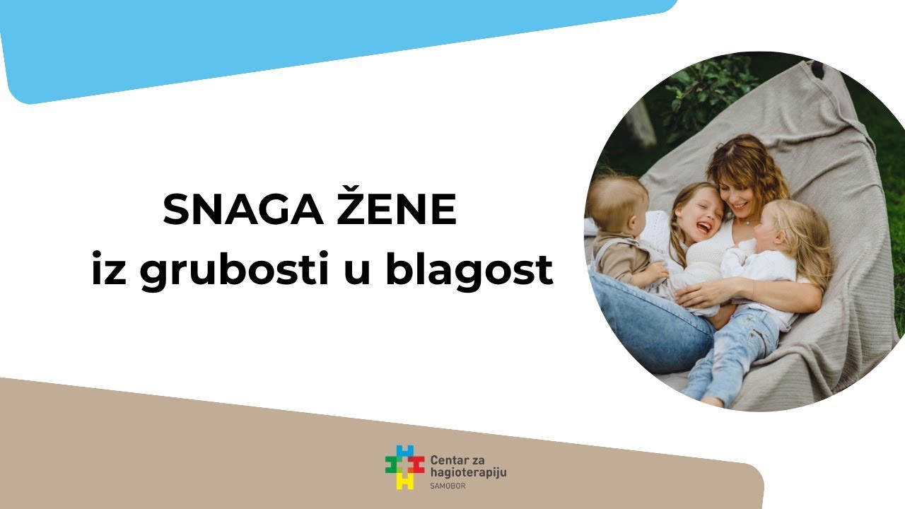 Hagioterapija otkriva uzrok "vikanja" i posreduje blagost kao snagu žene