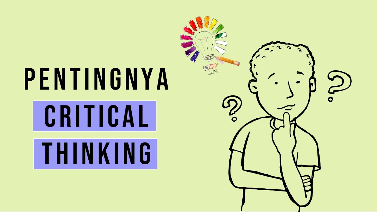 Bagaimana Melatih Critical Thinking - Cara Berpikir Kritis