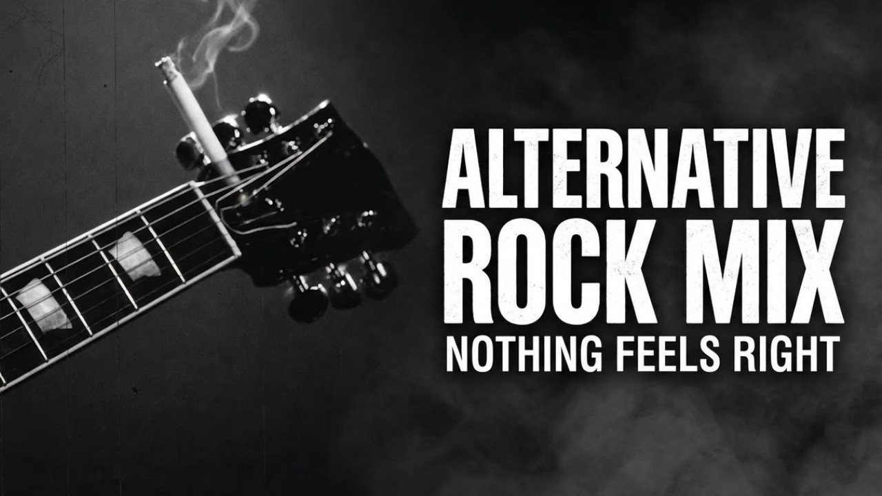 2:17 AM and Nothing Feels Right | Alternative Rock Mix
