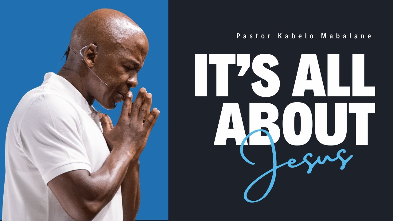 It's All About Jesus | Pastor Kabelo Mabalane | Rhema Church