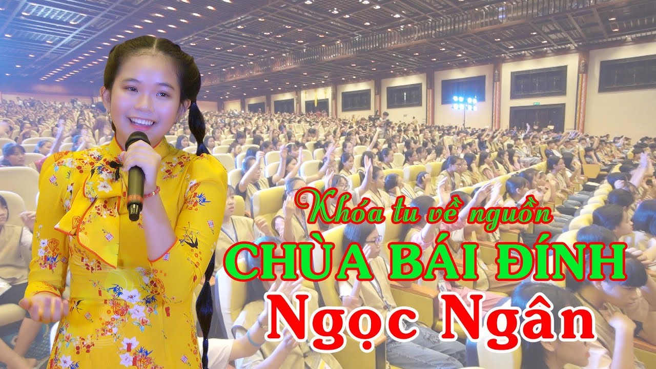 Kh&oacute;a Tu Về Nguồn ch&ugrave;a B&aacute;i Đ&iacute;nh 1019 - Ngọc Ng&acirc;n