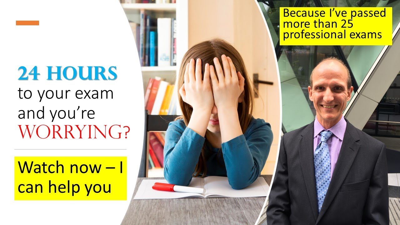 Exam tips - 24 hours to your exam and you're worried? Watch this now!