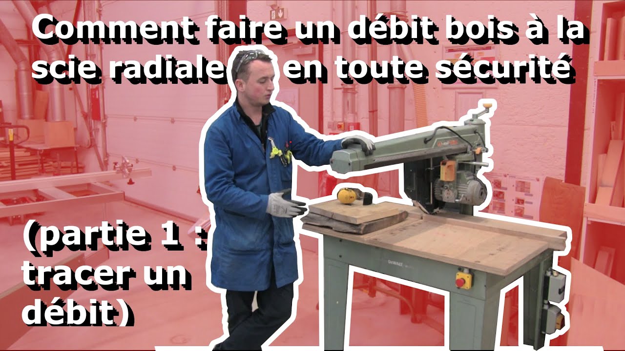 Comment faire un débit bois massif à la scie radiale en sécurité partie 1. TUTO tracer un débit bois