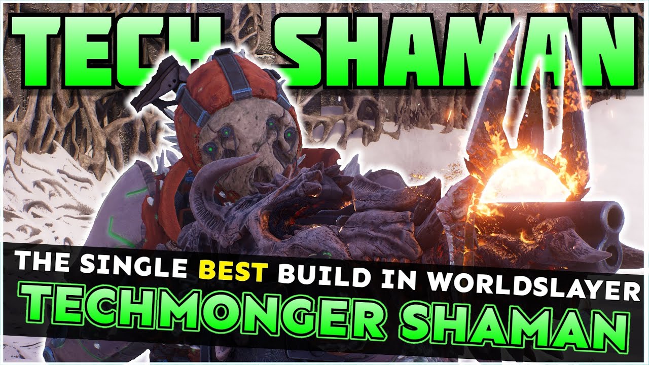 THE ULTIMATE TECHNOMANCER BUILD FOR WORLDSLAYER! - Techmonger Shaman Technomancer