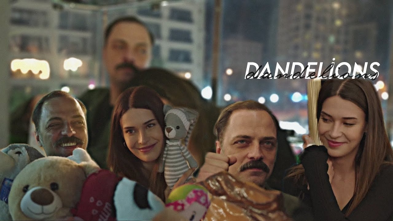 Sadi & Songül || Dandelions