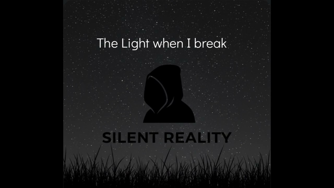 The Light when I break 