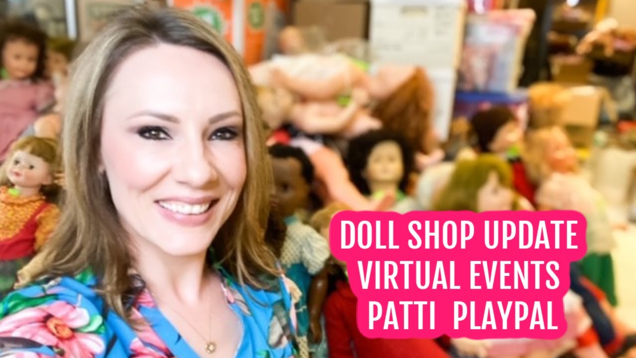 DOLL SHOP UPDATE | PATTI PLAYPAL DOLLS | VIRTUAL EVENTS