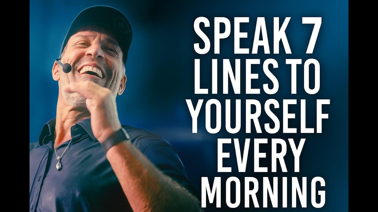 Speak 7 Lines to Yourself Every Morning - Motivational speech by Tony Robbins