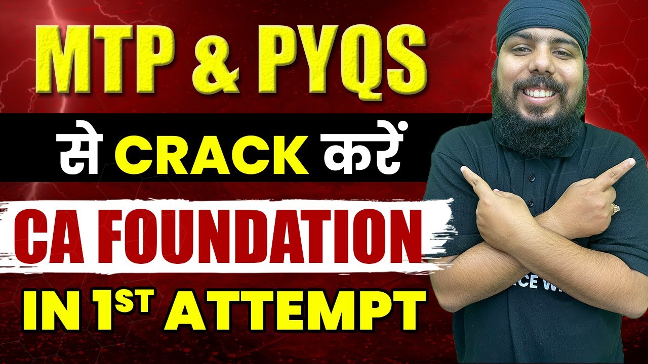 HOW MTP & PYQs HELP YOU TO QUALIFY CA FOUNDATION IN 1st ATTEMPT