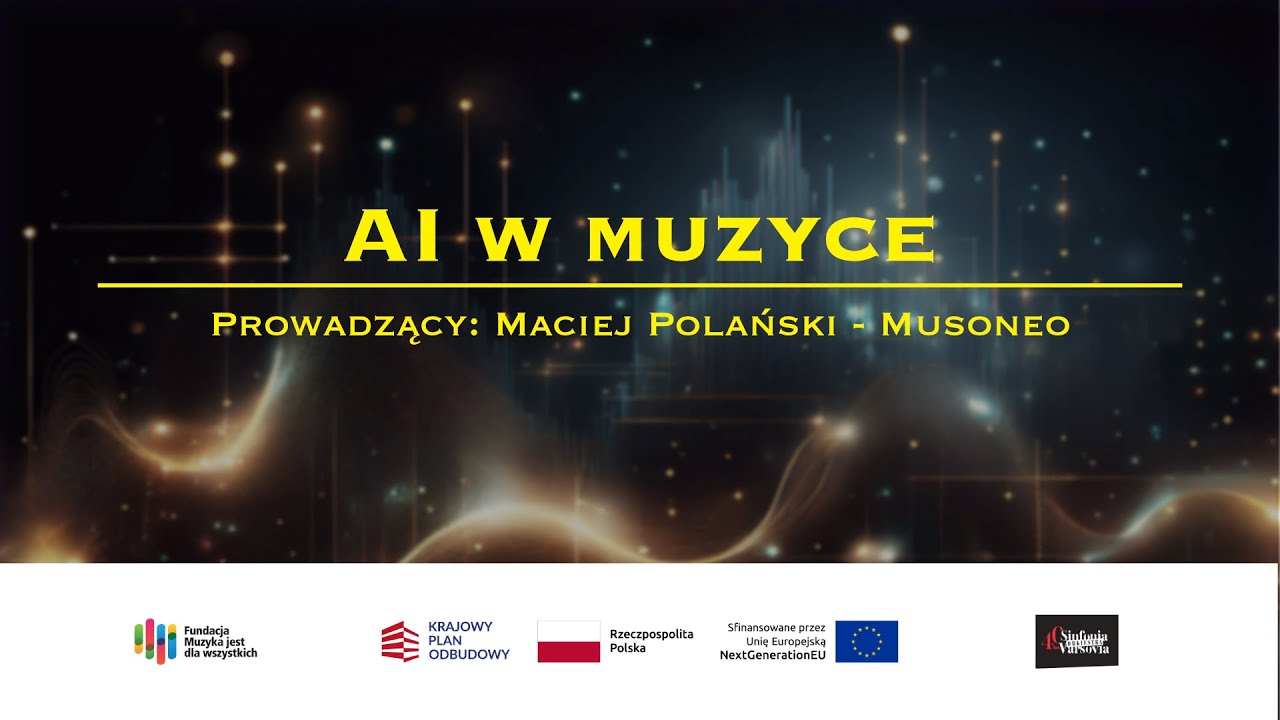 Warsztaty: AI w muzyce - Nowe technologie w procesie twórczym Prowadzący: Maciej Polański - Musoneo