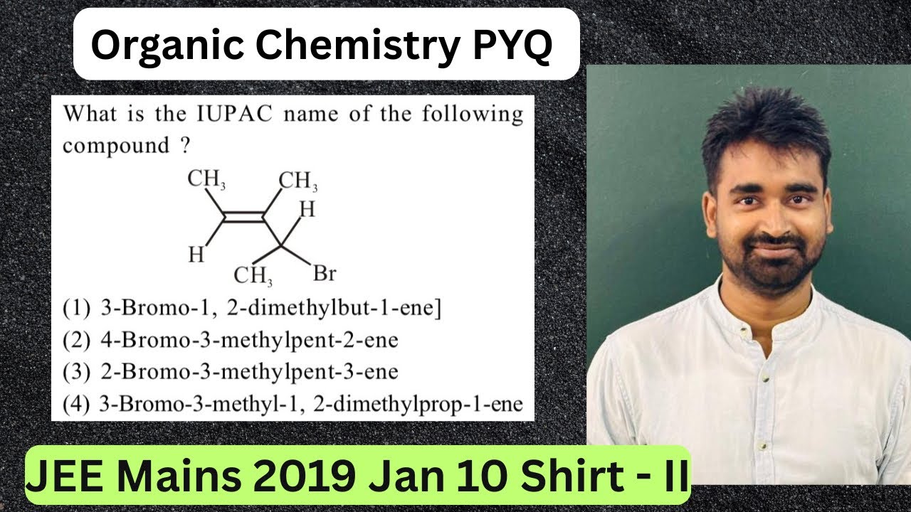 What is the IUPAC name of the following compound JEE Mains 2019 Jan 10 Shirt - II #chemwarriors