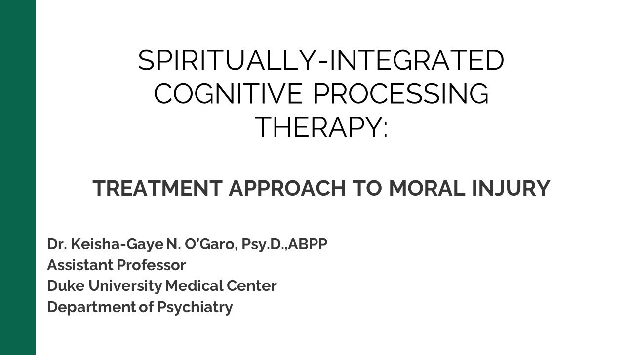 Spiritually-Integrated Cognitive Processing Therapy: Treatment Approach for Moral Injury
