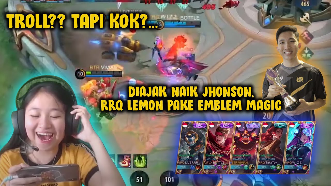 DIAJAK NAIK JHONSON SAMA RRQ LEMON PAKE EMBLEM MAGIC, TROLL? TAPI KOK.... - MOBILE LEGENDS INDONESIA