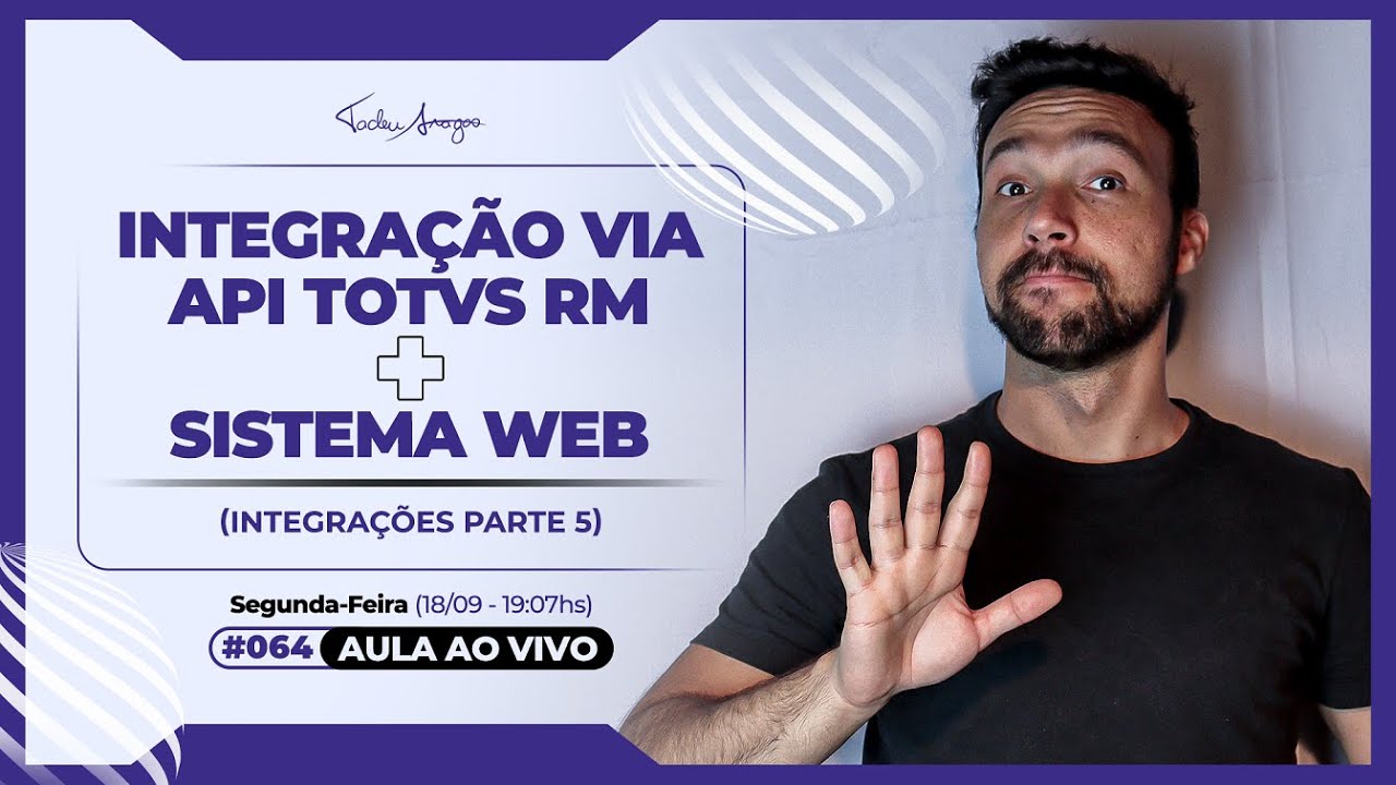 Live #064 - Integração via API: TOTVS RM + Sistema WEB - (Integrações Parte 5)