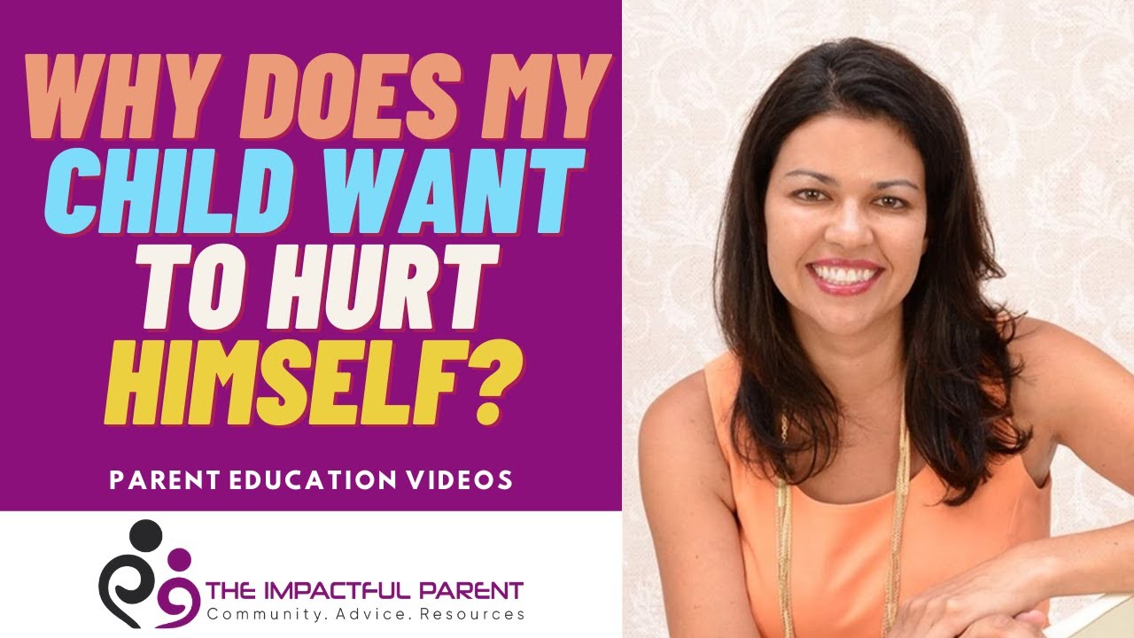 Why Does My Child Want To Hurt Himself?
