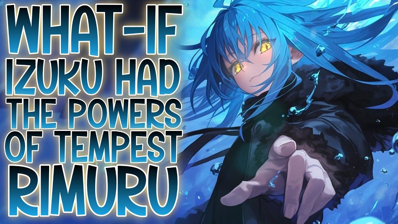 THE SLIME HERO: What-if Izuku Had The Powers Of Tempest Rimuru, IZUKU TEMPEST