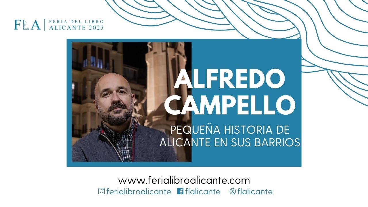 ALFREDO CAMPELLO “Pequeña historia de Alicante en sus barrios”