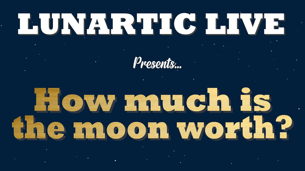 Lunartic Live: How Much is the Moon Worth? - Edinburgh Fringe Show 2022