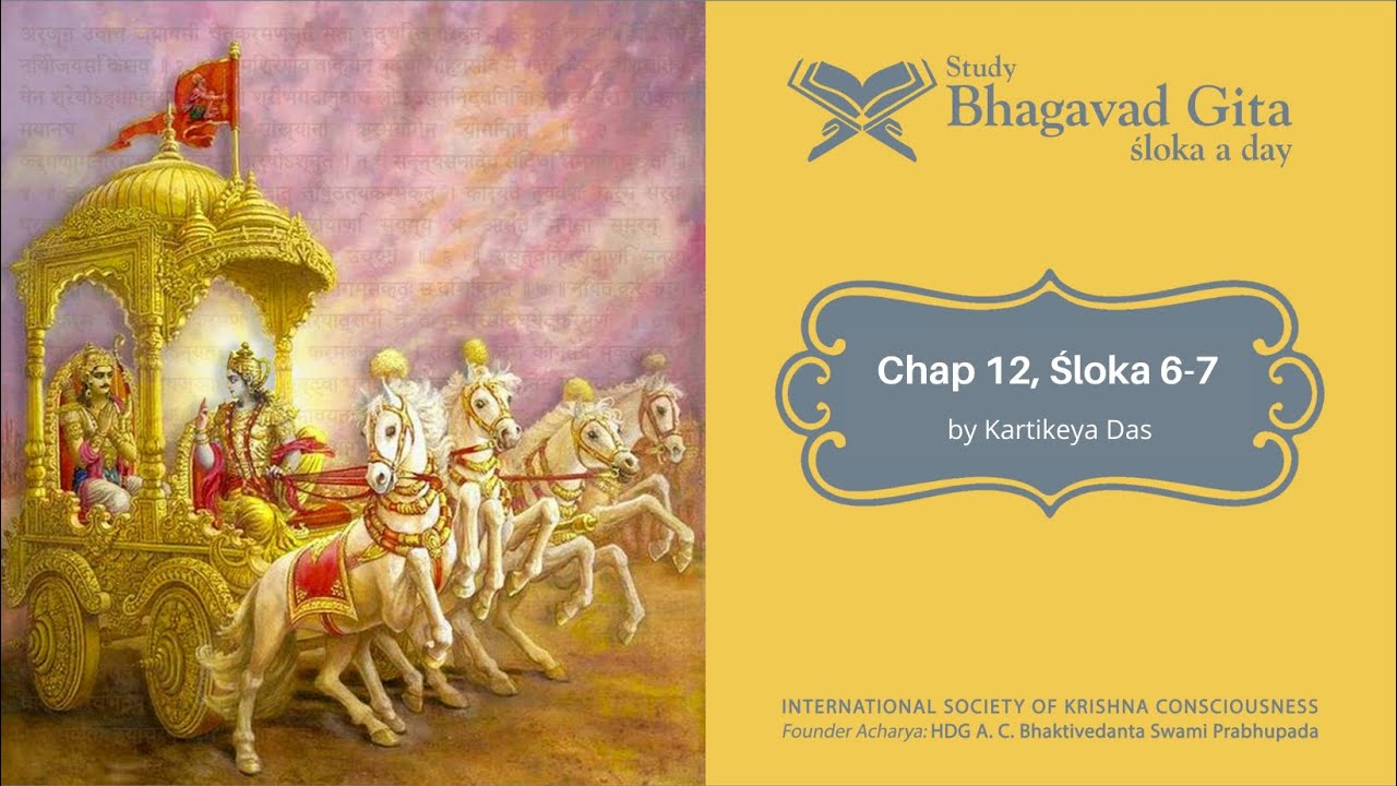 #443 Bhagavad-gita Chapter 12,Śloka 6-7-Kartikeya das