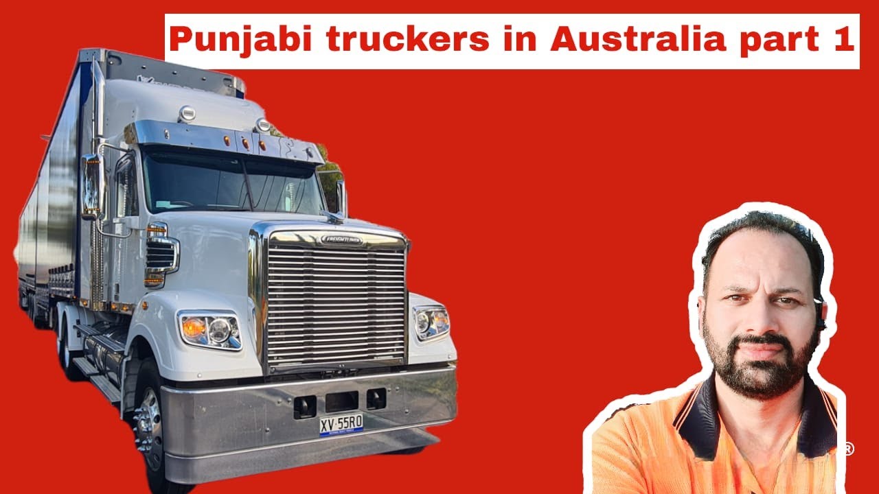The Punjabi Truckers Australia PART 1