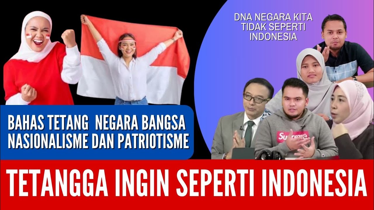TETANGGA INGIN NASIONALISME DAN PATRIOTISME WARGANYA SEPERTI INDONESIA