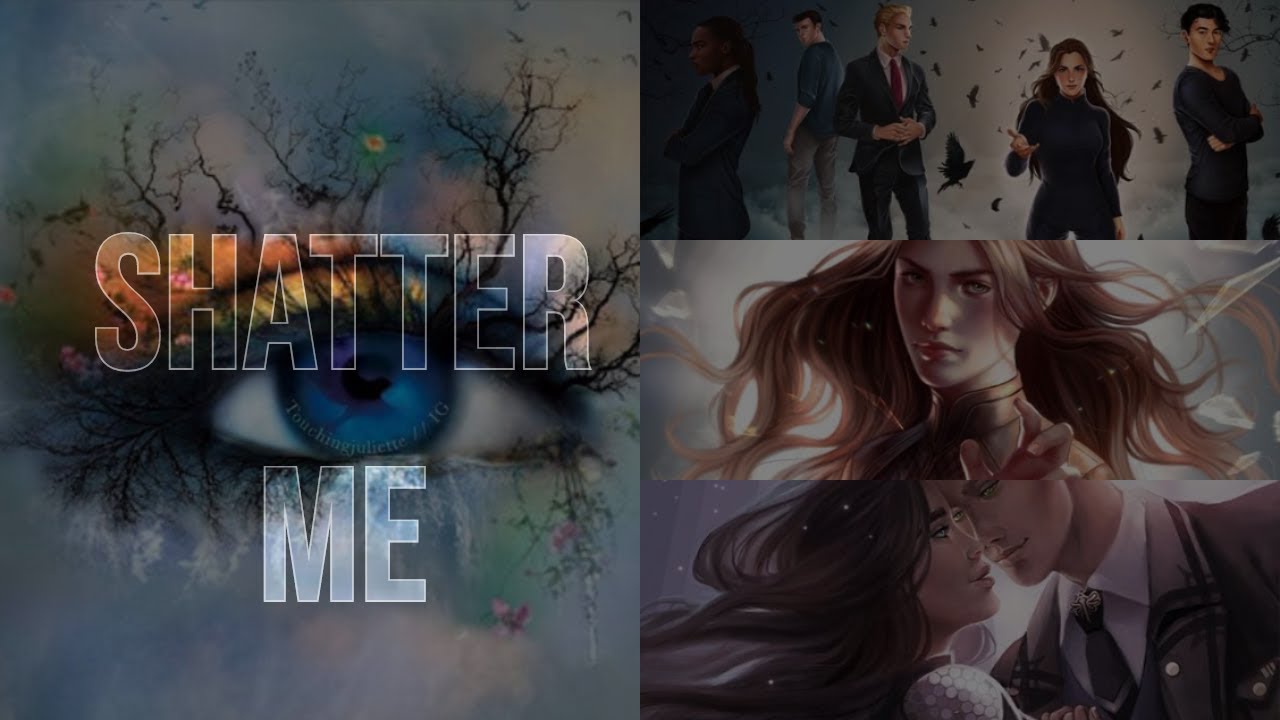 Shatter Me Fanart