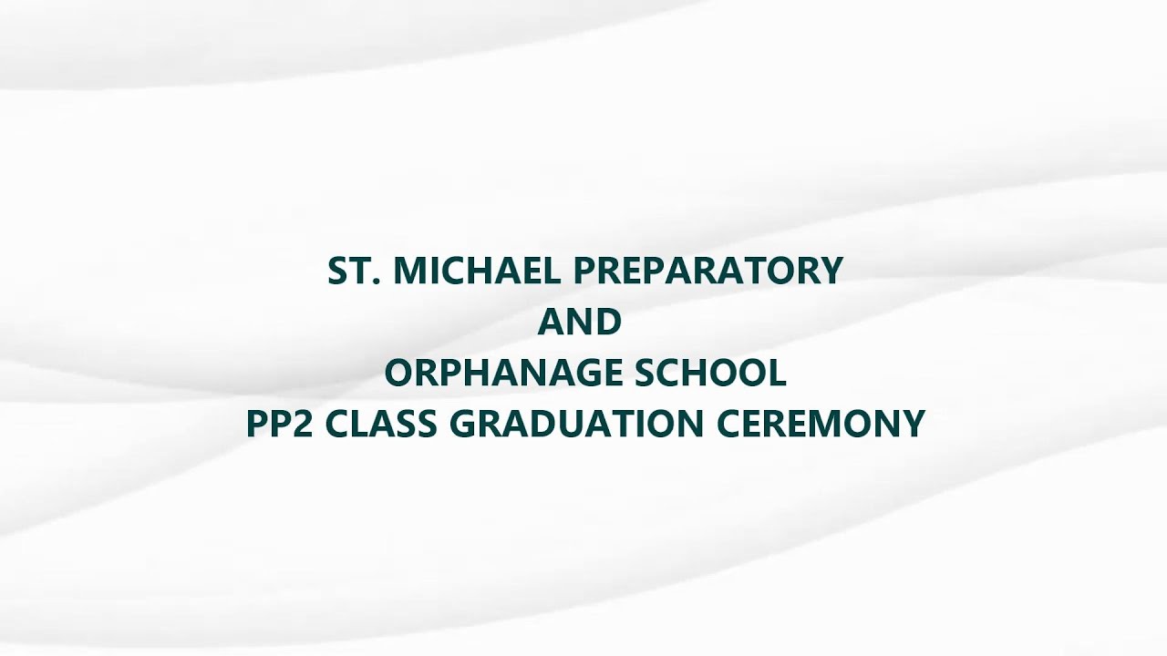 ST  MICHAEL PREPARATORY GRADUATION CEREMONY