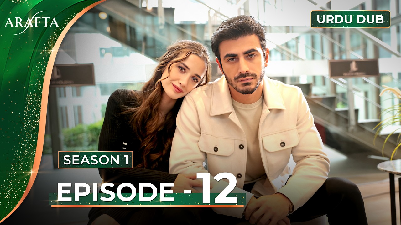 ARAFTA Episode 12 Urdu Dubbed | Full Episode 12 | Turkish Drama in Urdu @ARAFTA-Urdu​