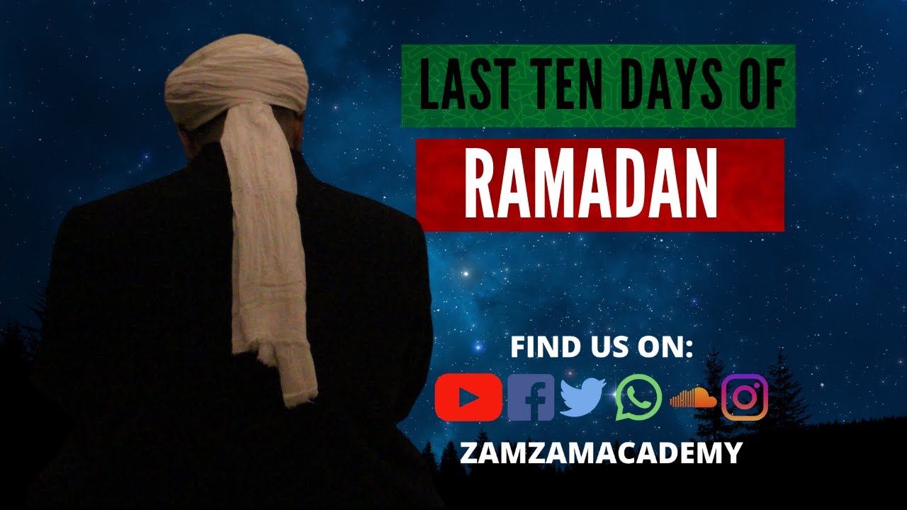 How to Get the Best Out of the Last Ten Days of Ramadan | Dr. Mufti Abdur-Rahman ibn Yusuf Mangera