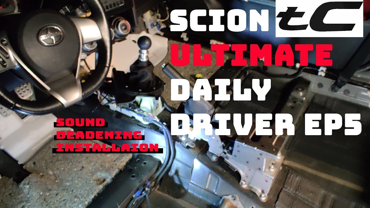 How quiet can sound deadening make your car? 2013 Scion TC Ultimate Daily Driver Build EP5