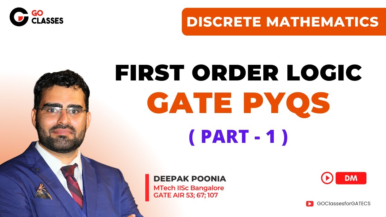 First order Logic - GATE PYQs Part 1 | Discrete Mathematics Revision | GO Classes | Deepak Poonia