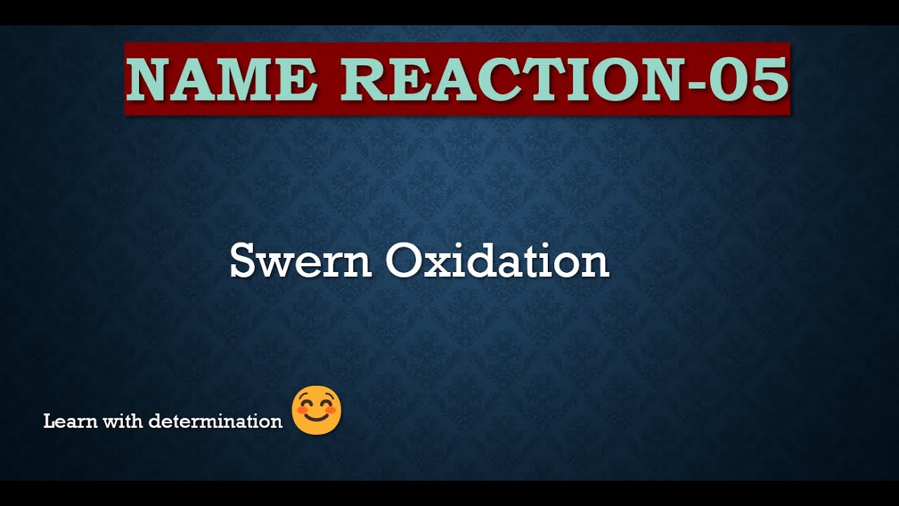 SWERN OXIDATION REACTION/NAME REACTION/CONCEPT IN CHEMISTRY