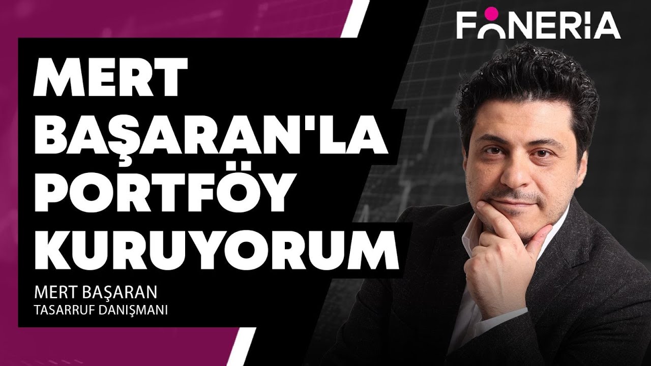 Mert Başaran'la Portföy Kuruyorum I Mert Başaran & Bahar Özmen I Foneria TV