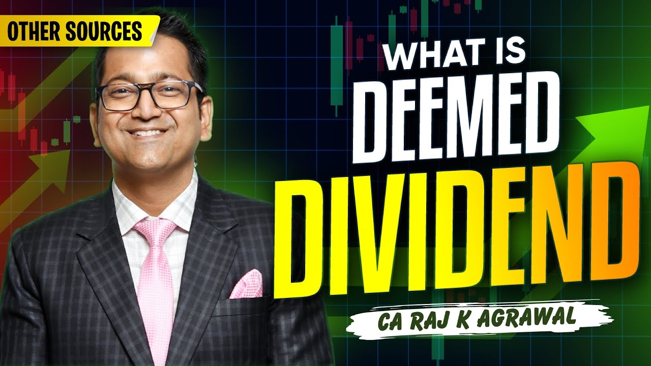 160. What is Deemed Dividend? Taxation of Deemed Dividend