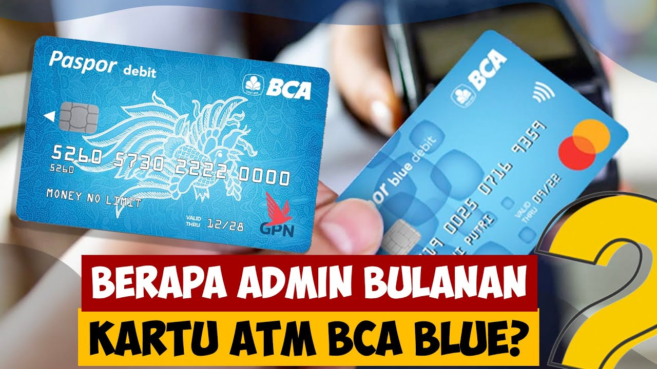 Berapa Admin Bulanan kartu ATM BCA BLUE?