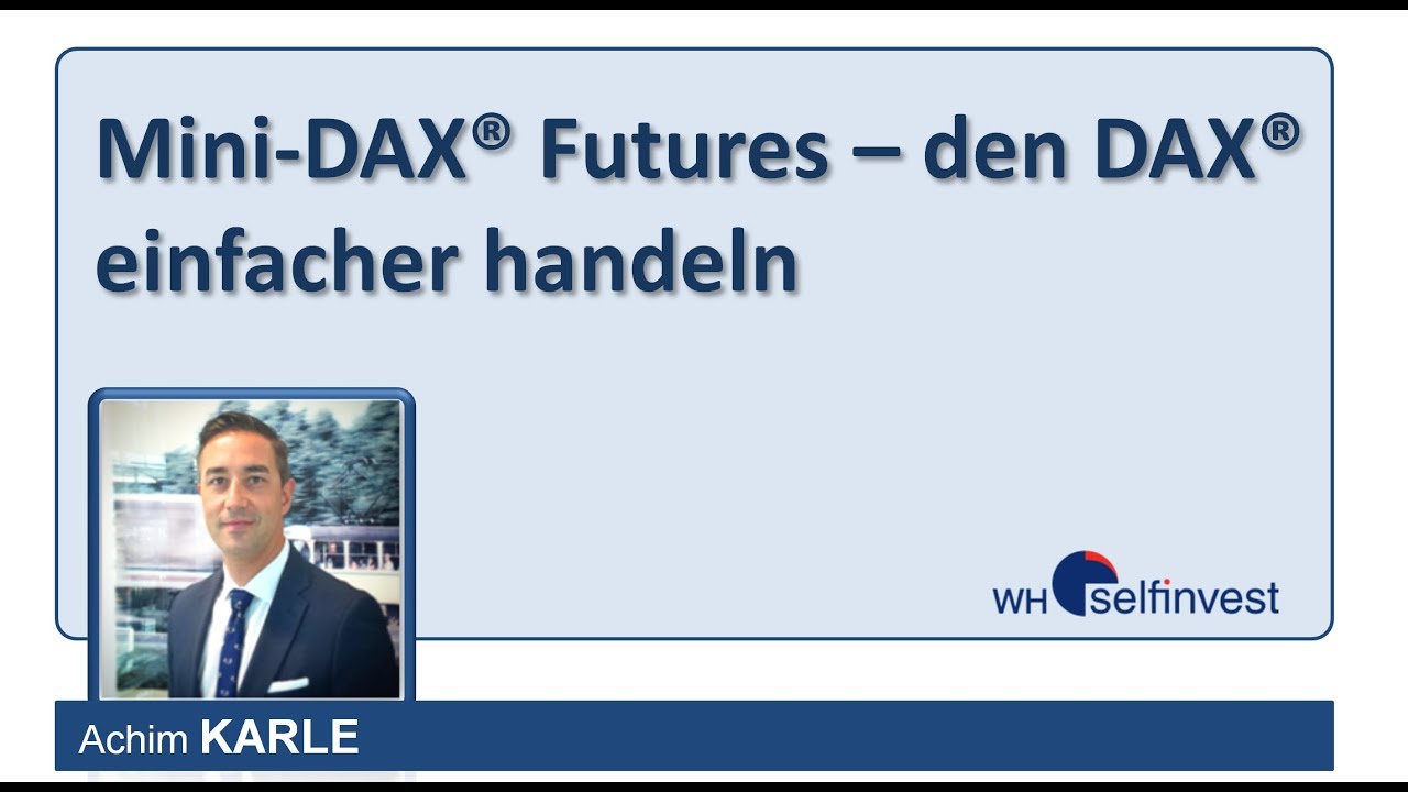 Mini-DAX® Futures – den DAX® einfacher handeln (mit Achim Karle)
