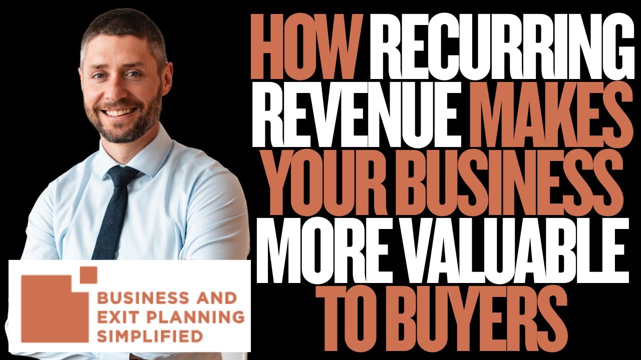 How Recurring Revenue Makes Your Business More Valuable to Buyers
