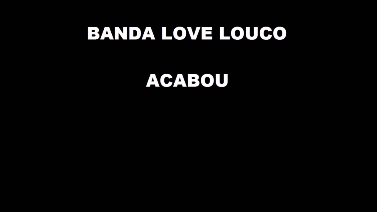 BANDA LOVE LOUCO _-_A CABOU_-_BREGA ANTIGO