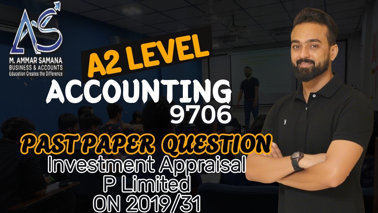 Accounting A2 Class 82 - Investment Appraisal Pastpaper question of P Limited ON 2019/31
