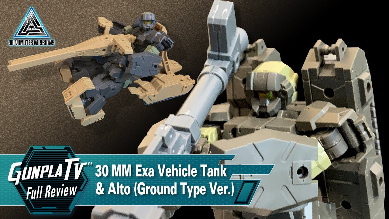 30MM Exa Vehicle Tank & Alto | 30 MINUTES MISSIONS | Gunpla TV