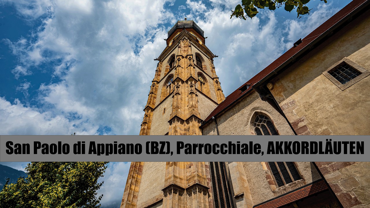 Le campane di San Paolo di Appiano/St. Pauls in Eppan (BZ) [IT] - AKKORDLÄUTEN (esterna)